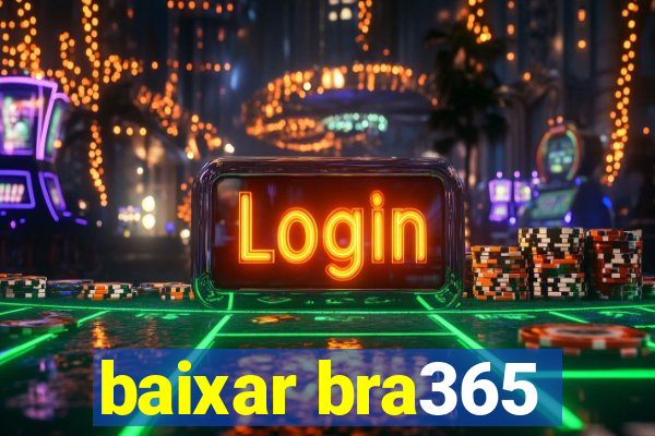 baixar bra365